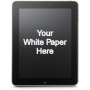 Leveraging Your White Paper Investment As An eBook
