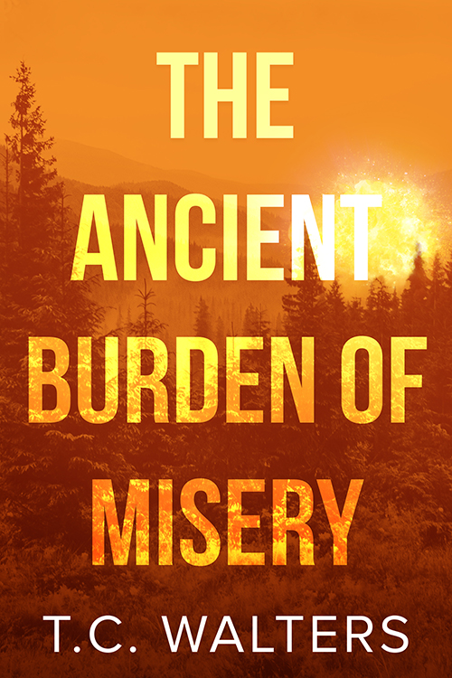 Ancient Burden of Misery-TC Walters